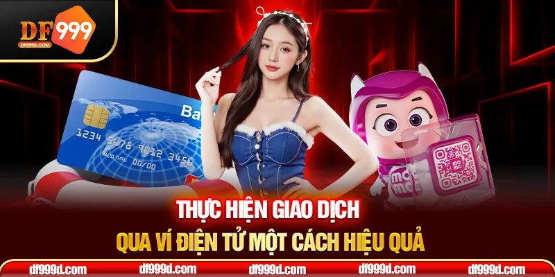 Thực hiện giao dịch qua ví điện tử một cách hiệu quả