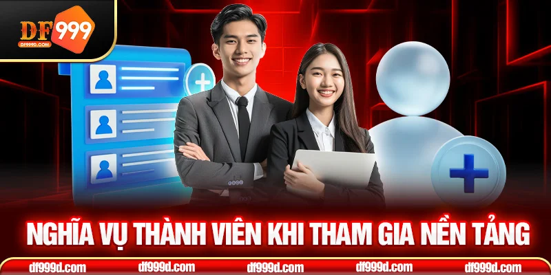 Nghĩa vụ thành viên khi tham gia nền tảng