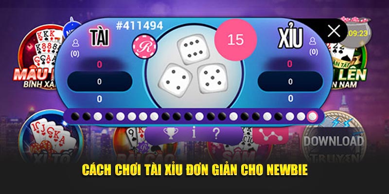 Cách chơi tài xỉu đơn giản cho newbie