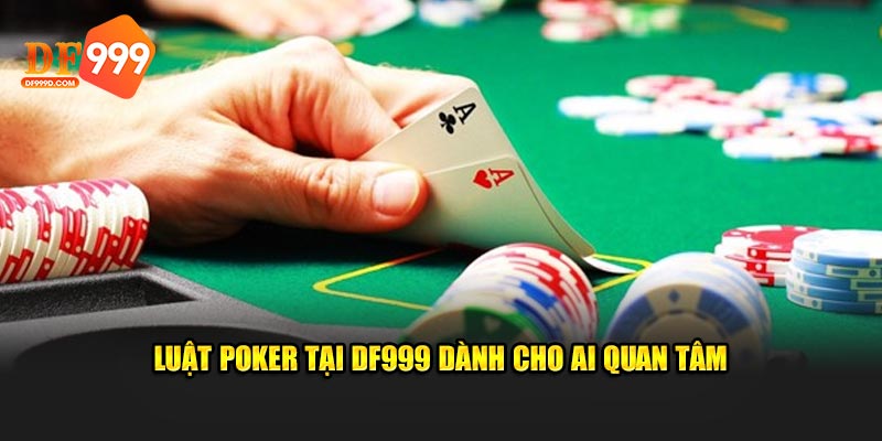 Luật Poker tại DF999 dành cho ai quan tâm