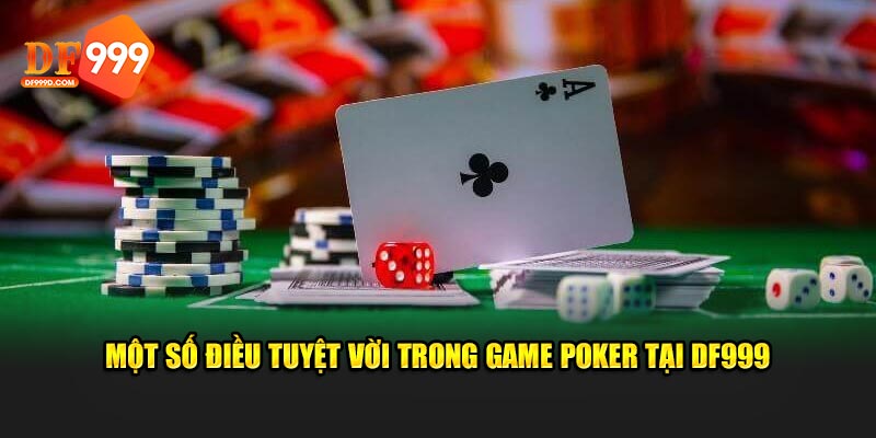 Một số điều tuyệt vời trong game Poker tại DF999